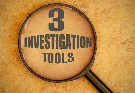 3 Essential Investigation Tools You Can Use Right Now