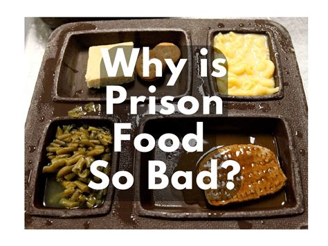 Why Is Prison Food So Bad? - theeducatedfelon.com