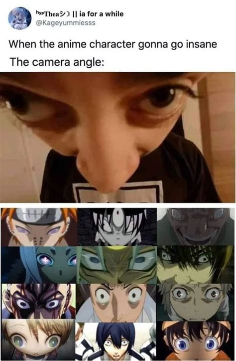 Anime insane camera angle | Anime memes funny, Funny anime pics, Anime funny