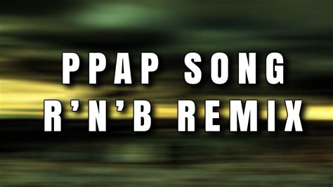 PPAP Song R'n'B Remix Music Video - YouTube