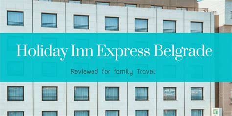 Staying at the Holiday Inn Express Belgrade Serbia