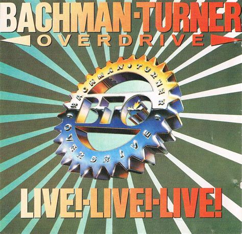 Bachman-Turner Overdrive - Live! Live! Live! (CD, Album) | Discogs