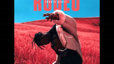 Travis Scott - Rodeo (Full Album) - YouTube