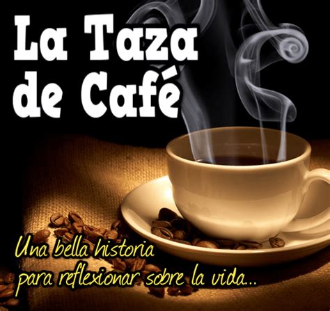 Taza de café - La Vida es el Café - El Trabajo - El Dinero - Posición Social - Yo Espiritual ...