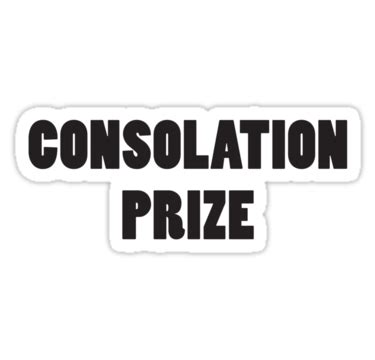 Consolation Prize. | Free Online Diary and Personal Journal - GoodNightJournal