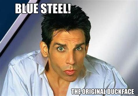 blue steel! The Original Duckface - Zoolander - quickmeme