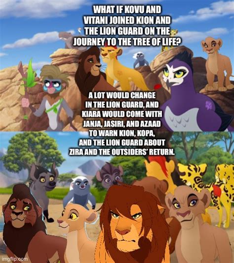 What if Kovu and Vitani joined Kion and the Lion Guard on the journey to the Tree of Life? - Imgflip