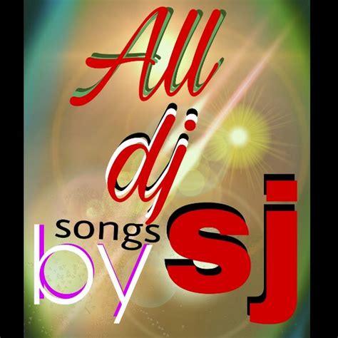 All dj songs by S.j - YouTube