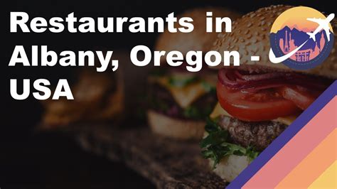 Albany, Oregon: A Culinary Destination | Paraiso Island