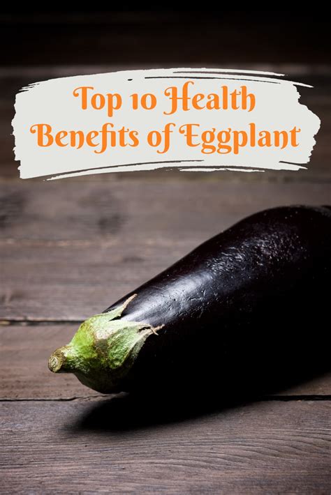 Top 10 Health Benefits of Eggplants - Healthier Steps