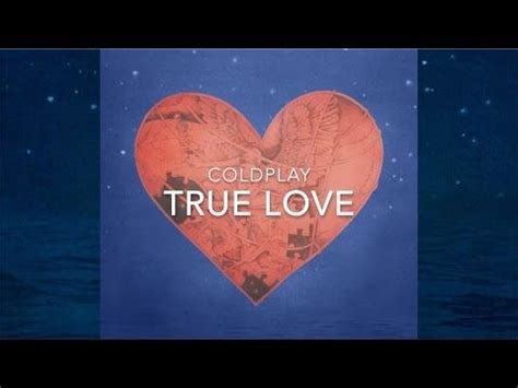 Coldplay - True Love (Lyrics) - YouTube | True love lyrics, True love ...