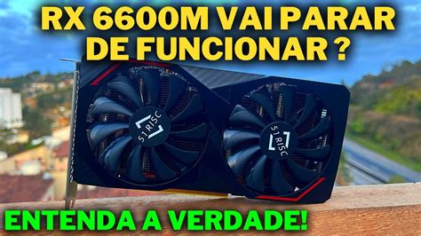 A PLACA DE VÍDEO RX 6600M VAI TER DRIVERS BLOQUEADOS PELA AMD? NÃO FUNCIONA COM O WIN 11? A ...