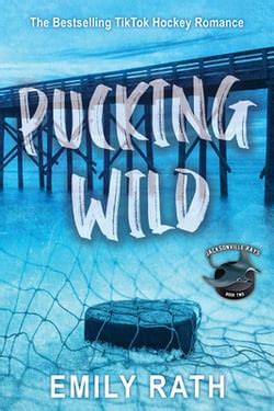 Pucking Wild : A Reverse Age Gap Hockey Romance by Emily Rath