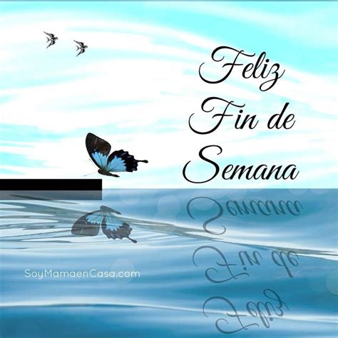 Frases bonitas de Felíz Fin de Semana para Whatsapp – Información imágenes