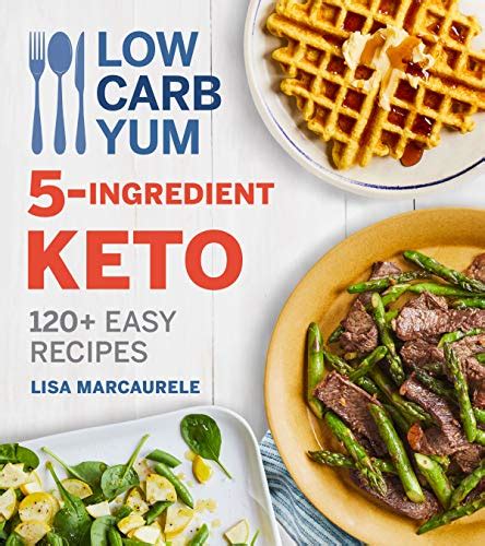 Low Carb Yum 5-Ingredient Keto: 120+ Easy Recipes | eBook PDF Download