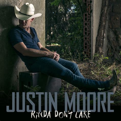 Officially, Justin Moore "Kinda Don't Care" | Country Music Pride