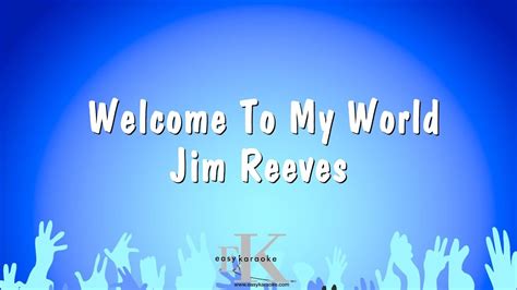 Welcome To My World - Jim Reeves (Karaoke Version) - YouTube