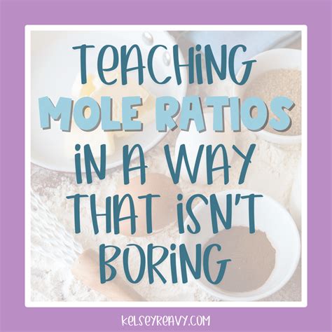 Teaching Mole Ratios in a Way That's Not Boring - Kelsey Reavy