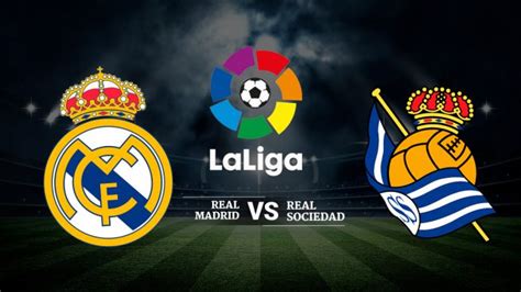 Ver Real Madrid vs Real Sociedad En vivo La Liga Por Internet Hoy 10/02 ...