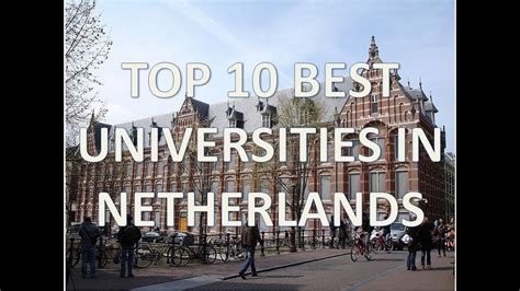 Top 10 Best Universities In Netherlands/Top 10 Mejores Universidades De Holanda - YouTube