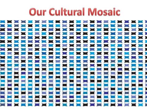 PPT - Our cultural Mosaic PowerPoint Presentation, free download - ID:2670098