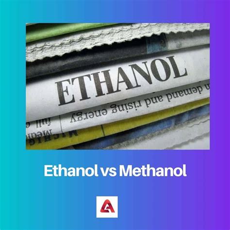 Ethanol vs Methanol: Difference and Comparison