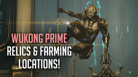 Wukong Prime RELICS & FARMING LOCATIONS! | Quick Guide/Relic Farming ...