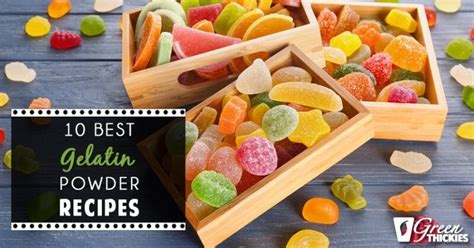 10 Best Gelatin Powder Recipes