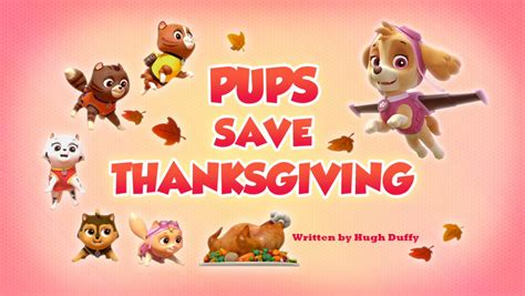 Pups Save Thanksgiving | PAW Patrol Wiki | Fandom