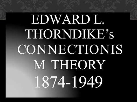 Edward LEE Thorndike Educational Theory.pptx