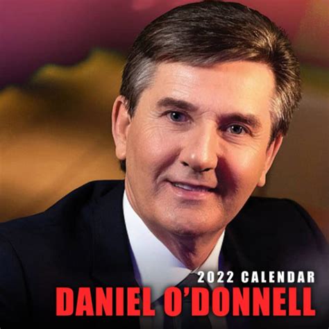 Buy Daniel O'Donnell Calendar 2022: Irish Singer And TV Presenter ...