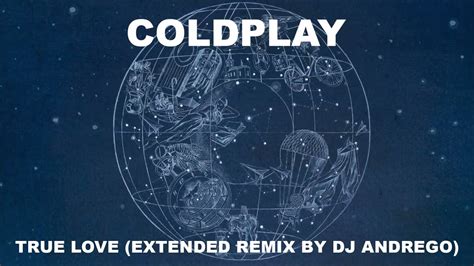 Coldplay - True Love (Extended Remix By DJ Andrego) - YouTube