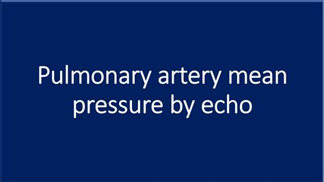 Estimation of pulmonary artery mean pressure by Doppler echo