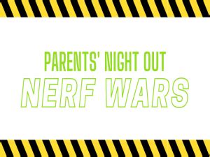 Parents’ Night Out: Nerf Wars – Deeper KidMin