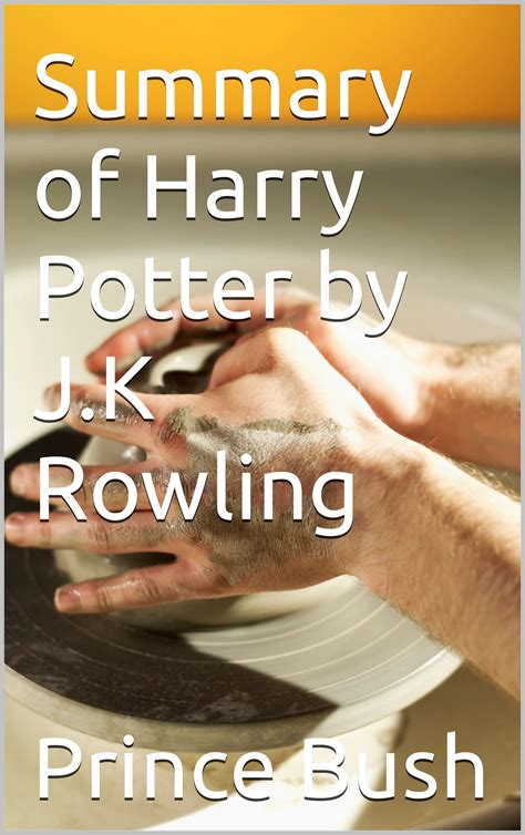 Summary of Harry Potter by J.K Rowling by Prince Bush | Goodreads