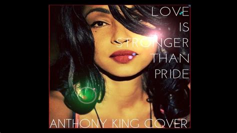 SADE - Love is Stronger than Pride (COVER) ft ANTHONY KING music by ...