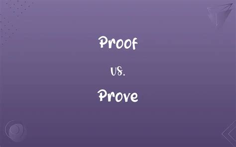 Proof vs. Prove: Know the Difference