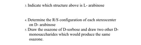 Solved 3. Indicate which structure above is L-arabinose 4. | Chegg.com