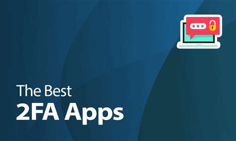 The Best 2FA Apps 2024: Authy vs Google Authenticator & More