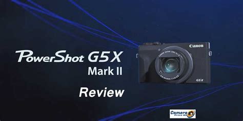 Canon PowerShot G5 X Mark II Review | Camera Price BD