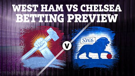 West Ham vs Chelsea: Betting preview, tips and predictions for Premier ...