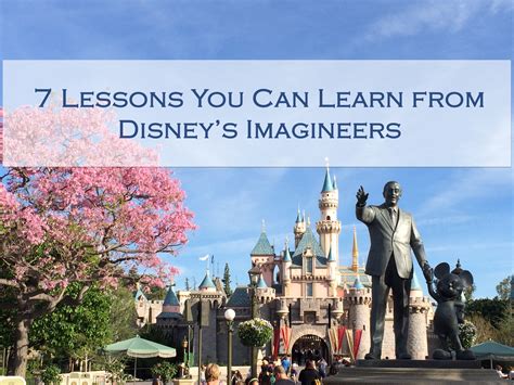 7 Lessons You Can Learn from Disney’s Imagineers