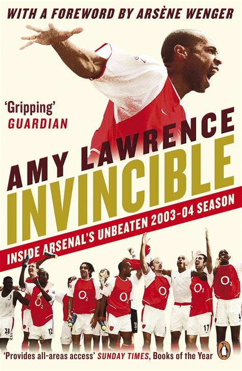 Invincible: Inside Arsenal's Unbeaten 2003 2004 Season Amy Lawrence, Arsenal Invincibles HD ...