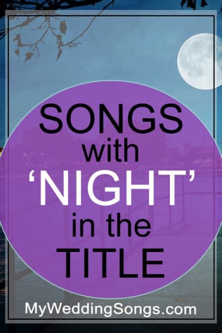 Night Songs List - Songs With Night In The Title | My Wedding Songs