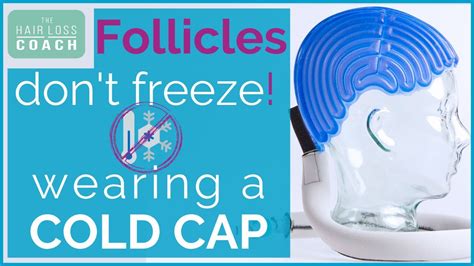 # 03 - Follicles Don't Freeze Wearing a Cold Cap | Chemo hair loss ...