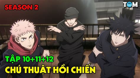 Chú Thuật Hồi Chiến | SS2: Tập 10+11+12 | Anime: Jujutsu Kaisen - YouTube