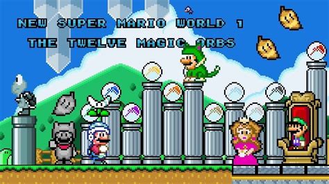 New Super Mario World 1 - The 12 Magic Orbs Gameplay (Part 4) [PLEASE ...