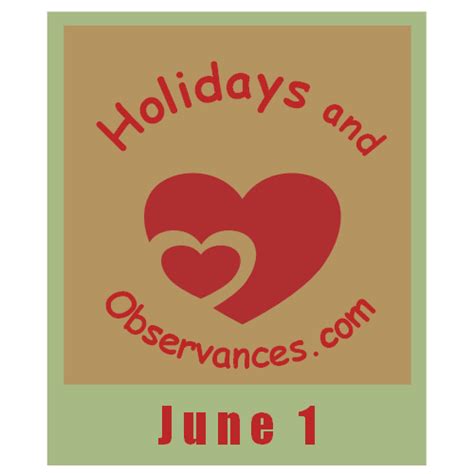 June 1 Holidays and Observances, Events, History, Recipe, and More!