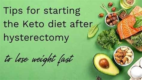 Tips for starting the Keto diet after hysterectomy to lose weight fast