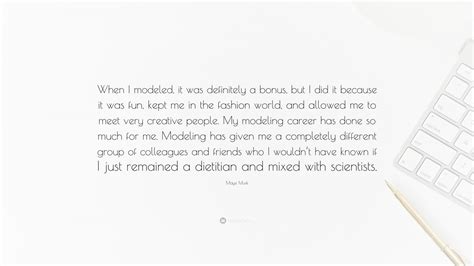 Maye Musk Quote: “When I modeled, it was definitely a bonus, but I did it because it was fun ...